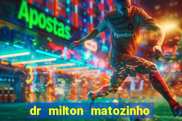 dr milton matozinho urologista santos